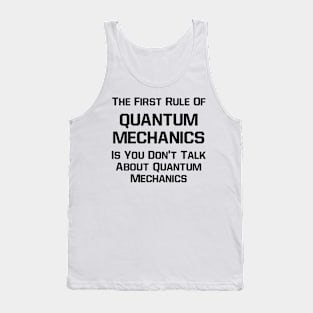 First Rule of Quantum Mechanics Tank Top